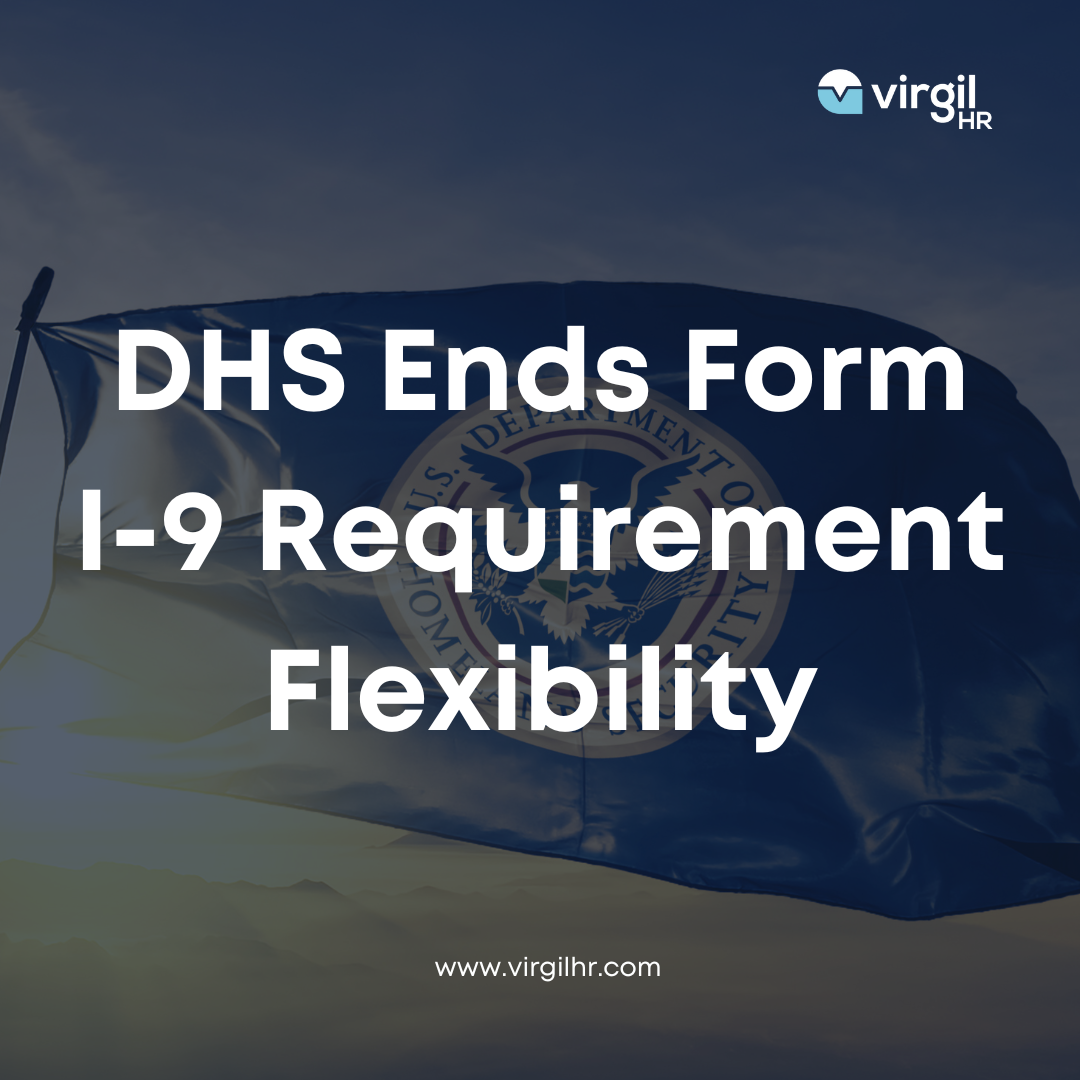 dhs-ends-form-i-9-requirement-flexibility-virgilhr