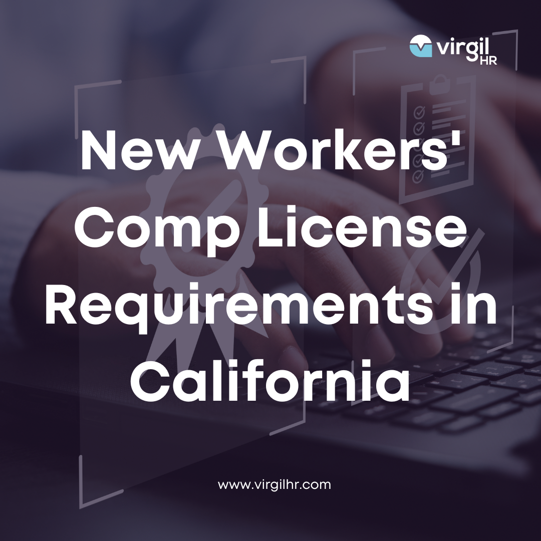 New Workers' Compensation License Requirements in California VirgilHR