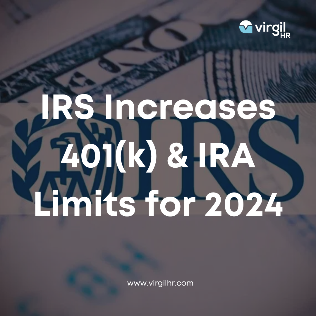 IRS Increases 401(k), IRA Limits for 2024 VirgilHR