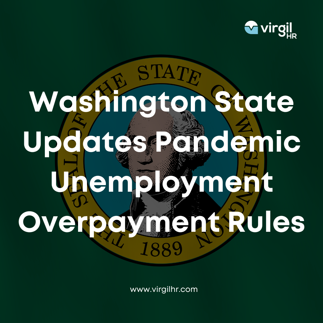 Washington State Adds Rules Regarding Pandemic Unemployment Overpayments Virgilhr 