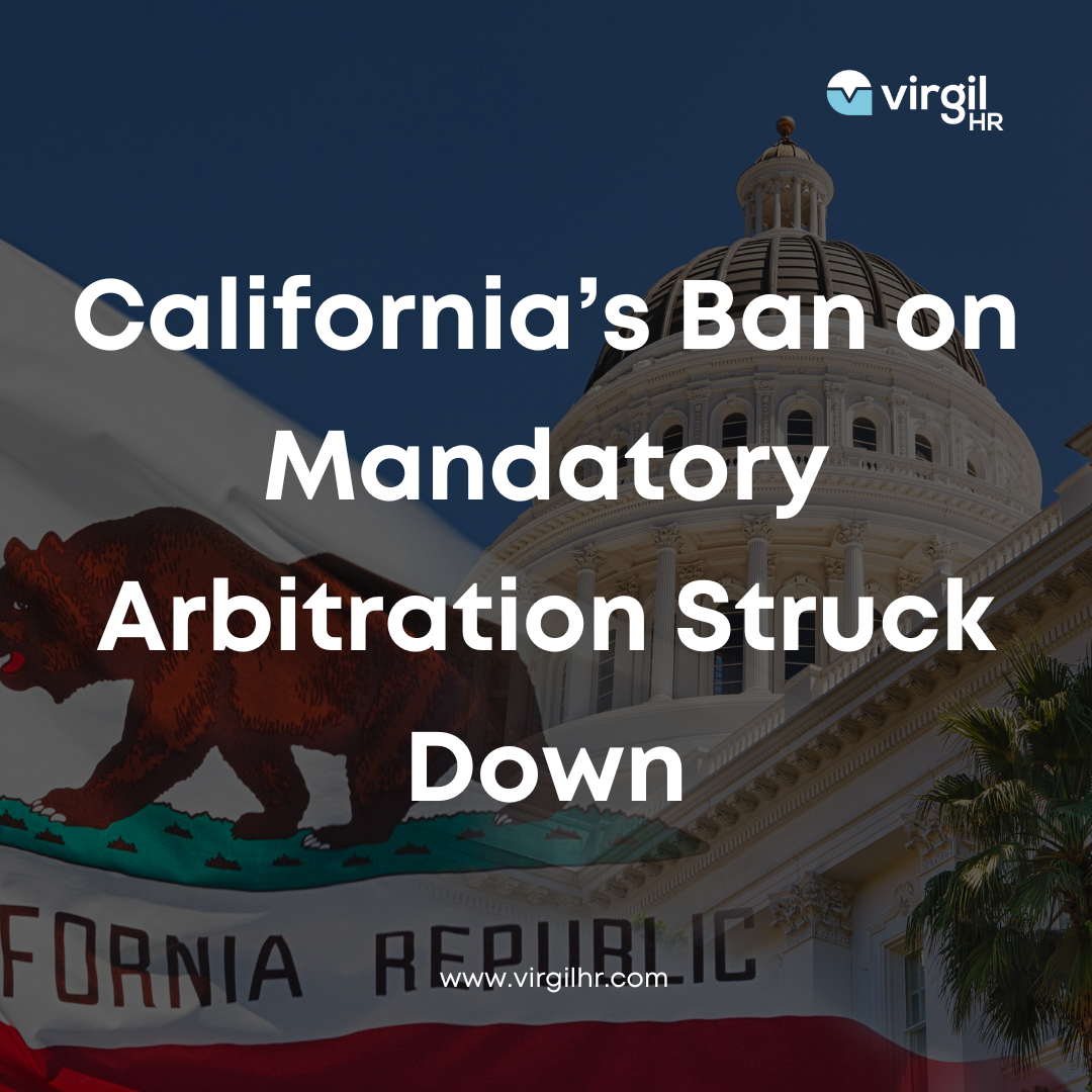 Californias Ban On Mandatory Arbitration Struck Down Virgilhr 1571