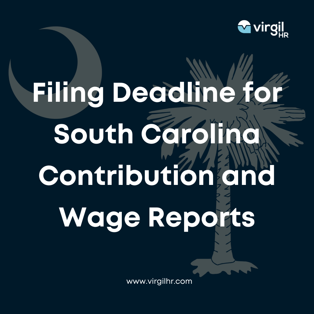 Filing Deadline for South Carolina Contribution and Wage Reports VirgilHR
