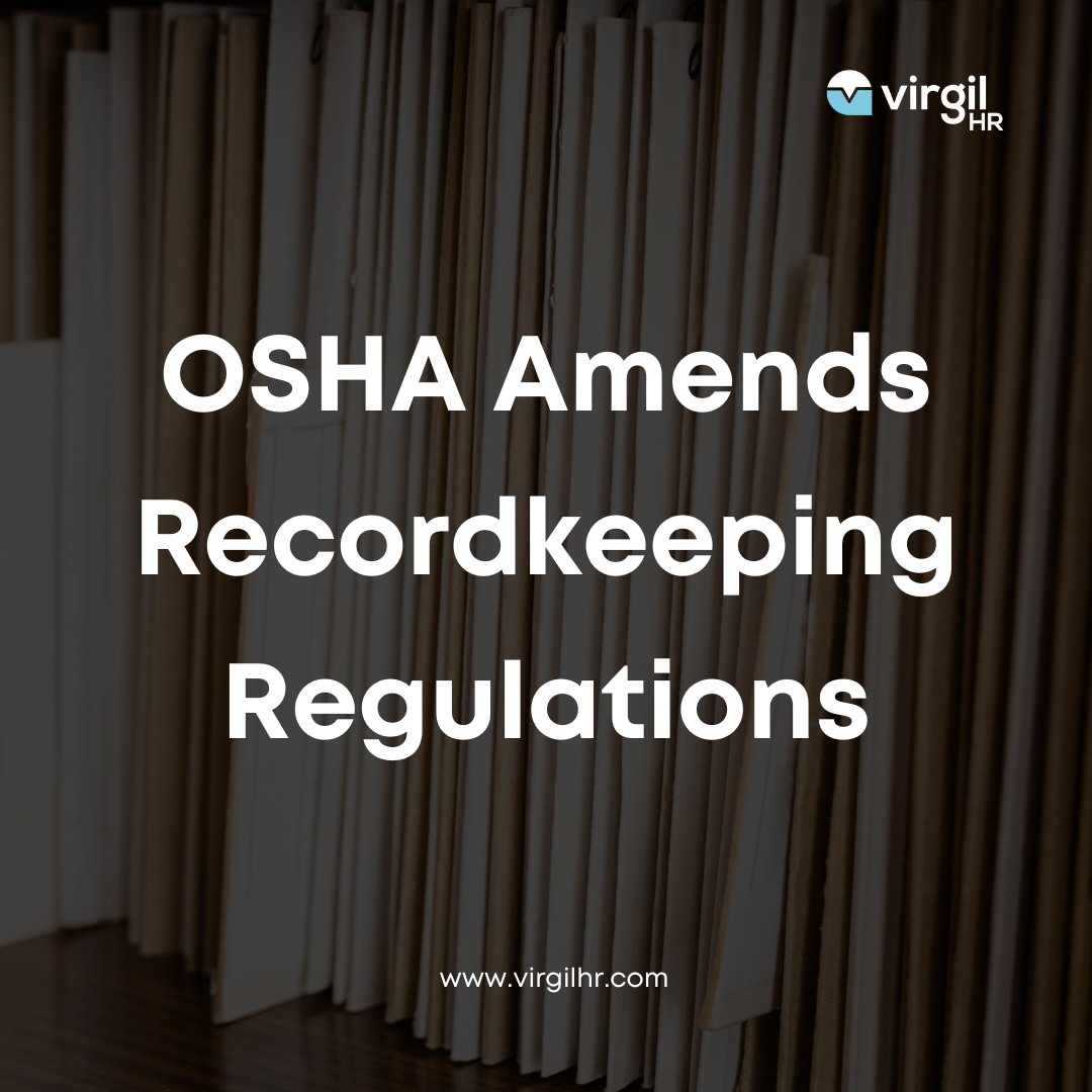 OSHA Amends Recordkeeping Regulations - VirgilHR