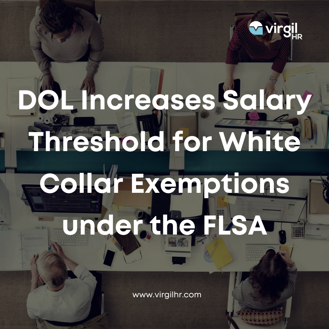 DOL Increases Salary Threshold for White Collar Exemptions under the