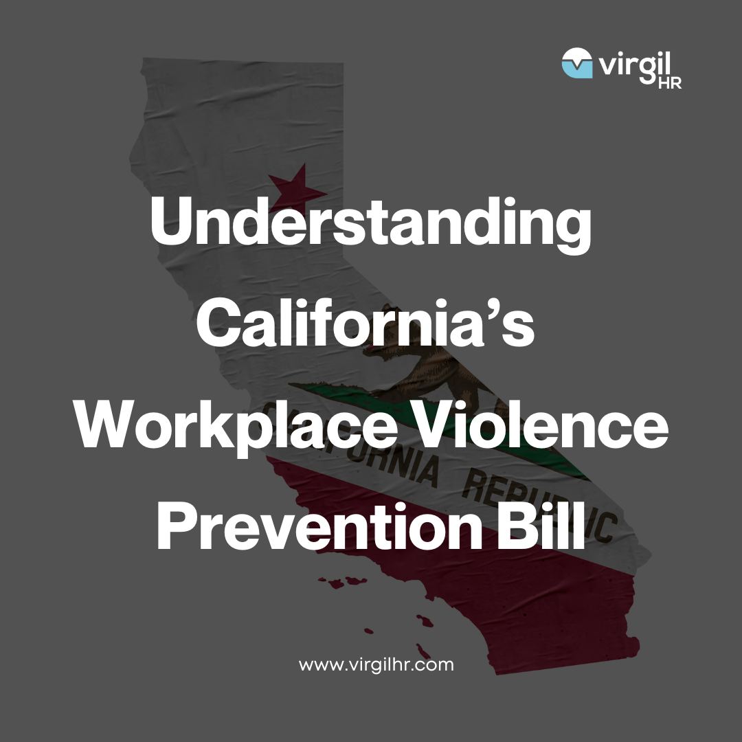 Understanding California’s Workplace Violence Prevention Bill - VirgilHR