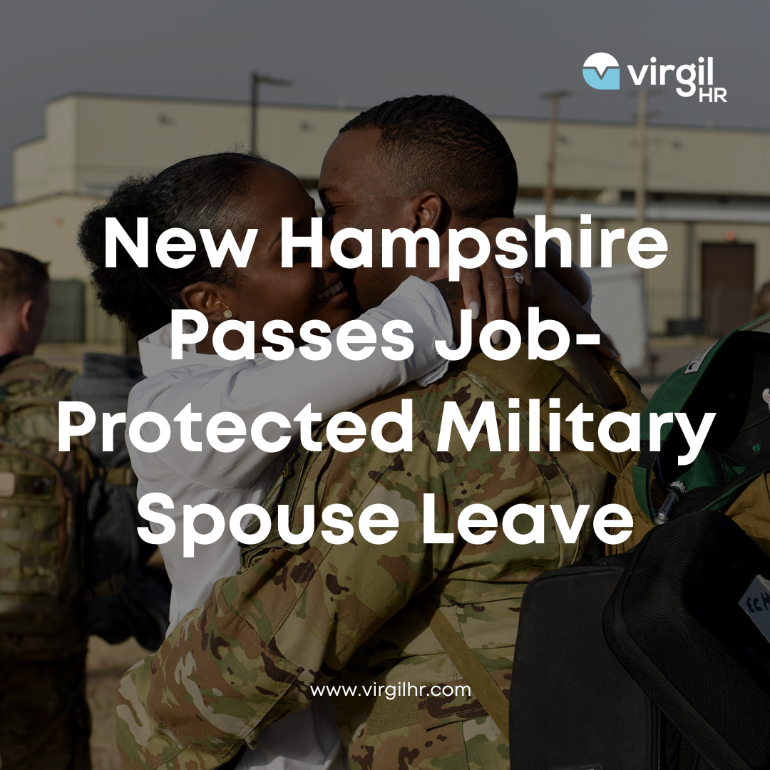 New Hampshire Passes Job-Protected Military Spouse Leave - VirgilHR