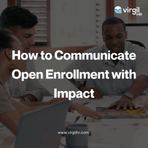 Open Enrollment Is Coming How to Build a Strategic Communication Plan That Actually Works